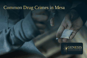 Common drug crimes in Mesa