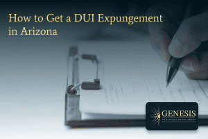 How to get a DUI expungement in Arizona