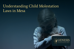 Understanding child molestation laws in Mesa